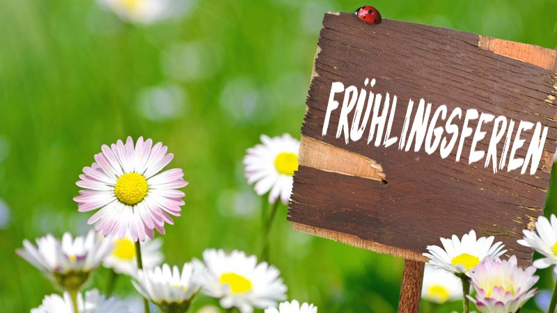 wir gehen in die Frühlingsferien 2025